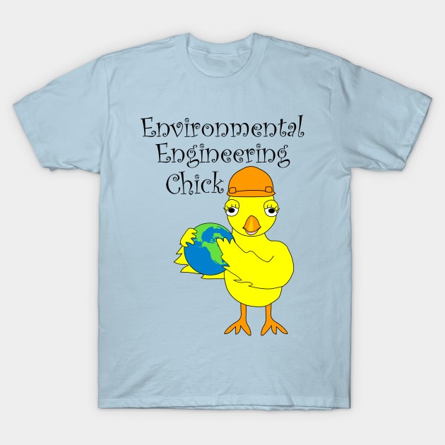 Environmental Engineering Chick T-Shirt by Barthol Graphics